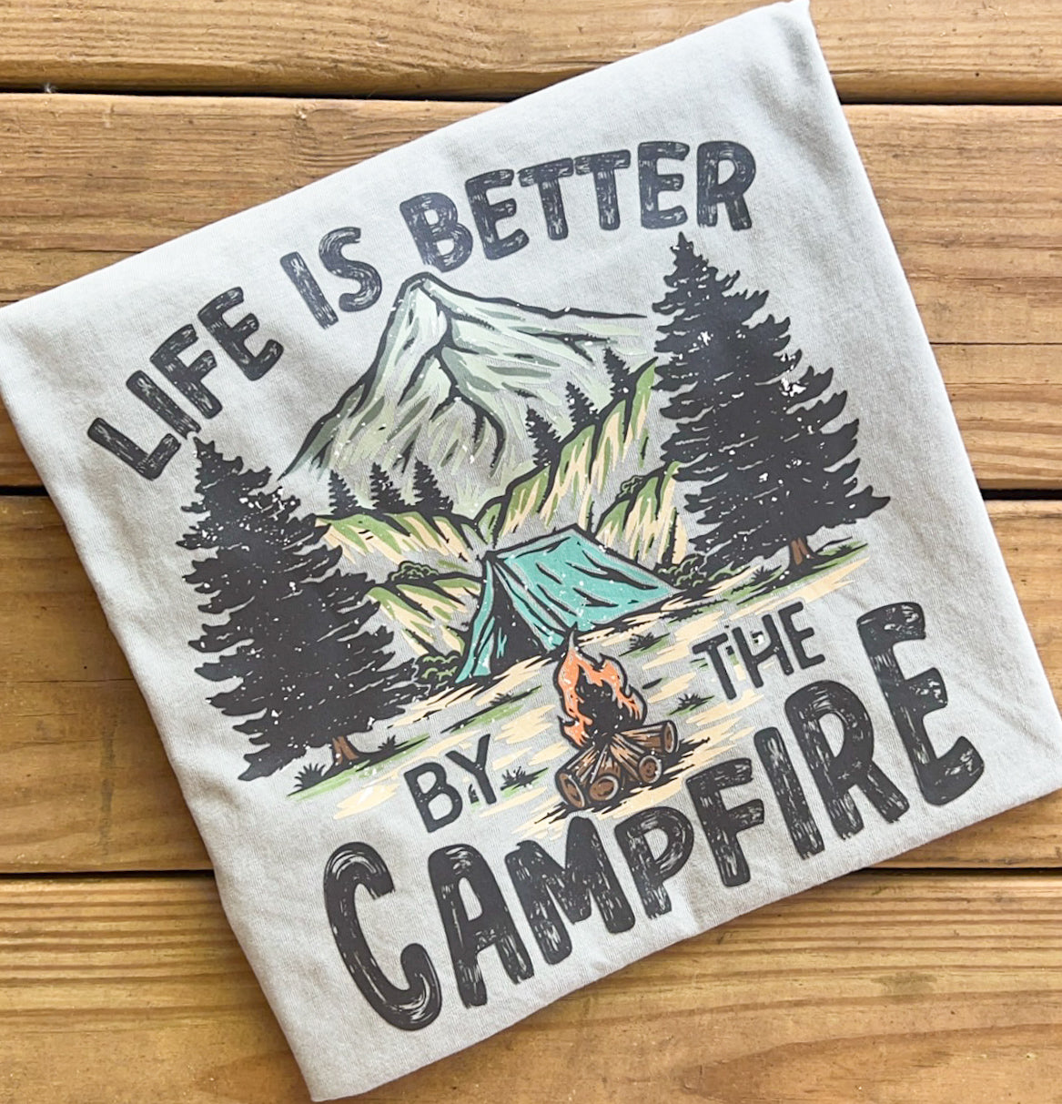 Life is Better By The Campfire - Comfort Colors
